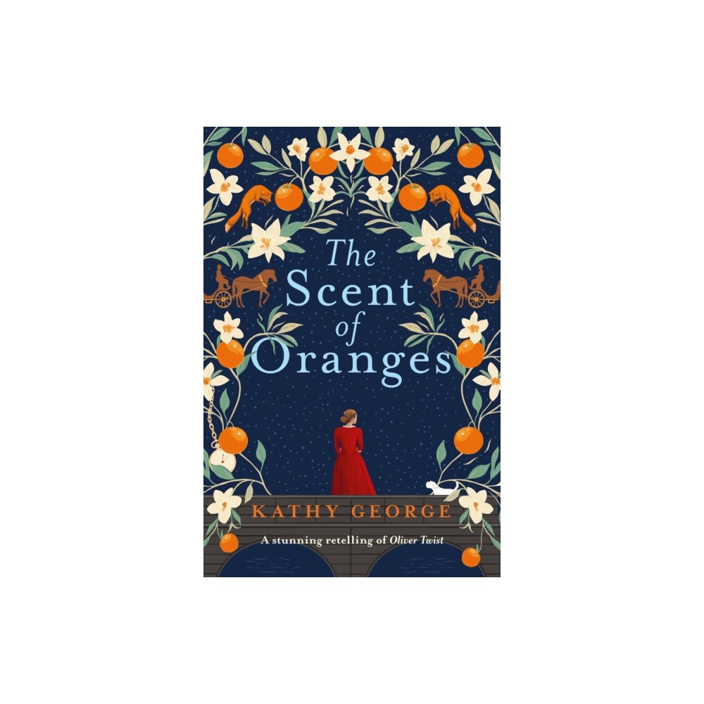 HarperCollins Publishers (Australia) Pty Ltd The Scent of Oranges: The stunning literary retelling of the beloved classic Oliver Twist from a brilliant Australian au...