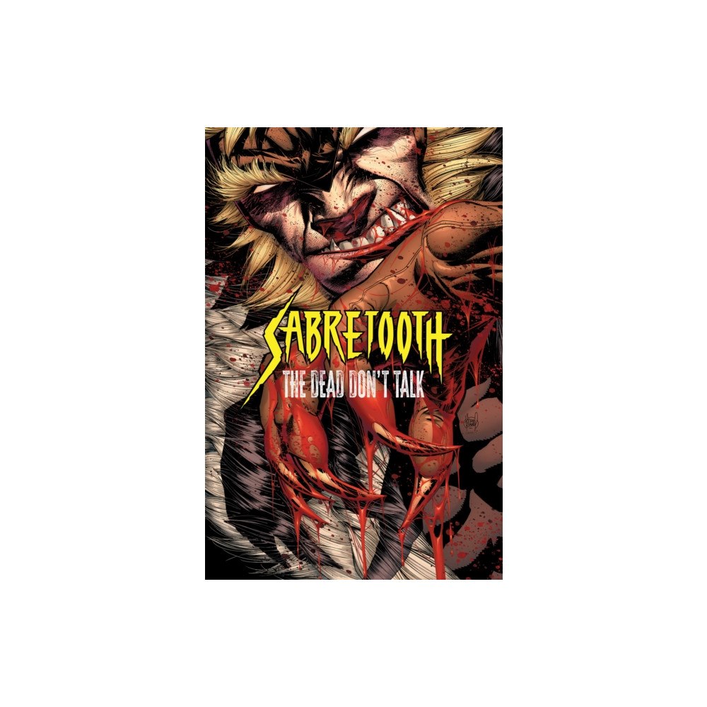 Marvel Comics Sabretooth: The Dead Don't Talk (häftad, eng)