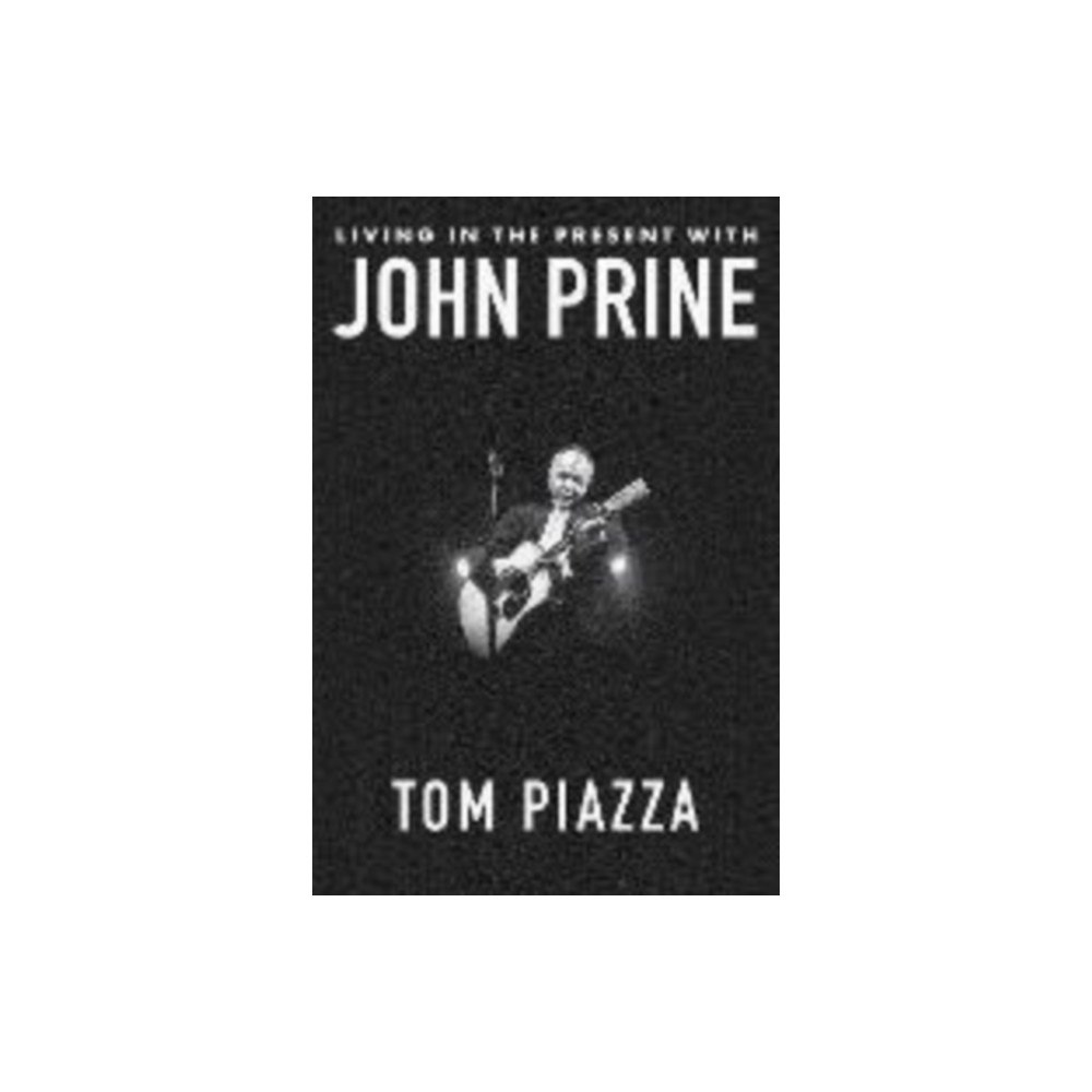 Not Stated Living in the Present with John Prine (häftad, eng)