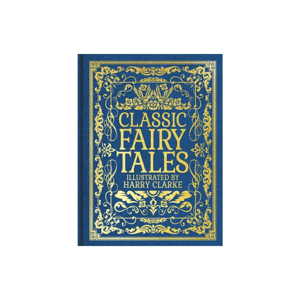 Arcturus publishing ltd Classic Fairy Tales (inbunden, eng)