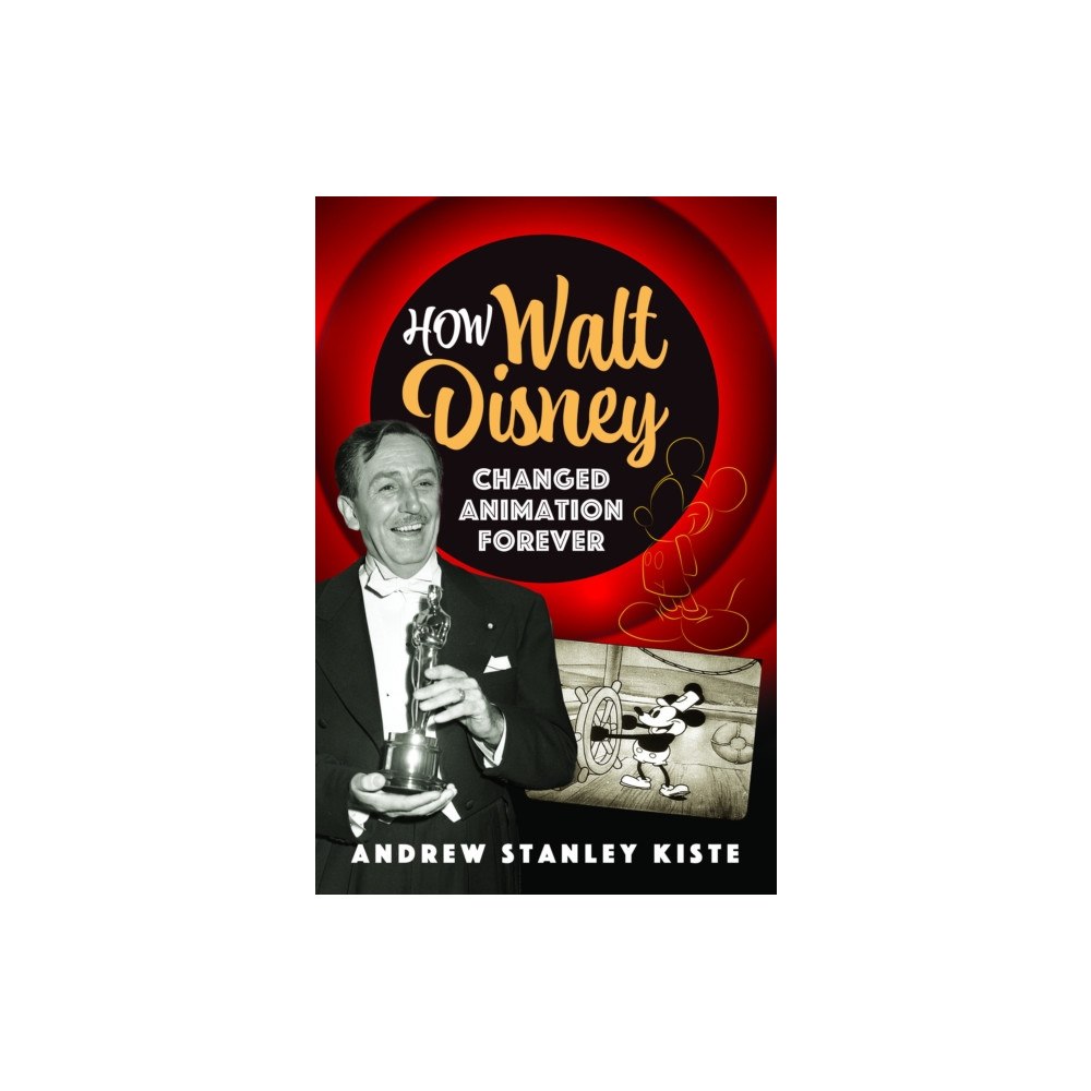 Pen & Sword Books Ltd How Walt Disney Changed Animation Forever (inbunden, eng)