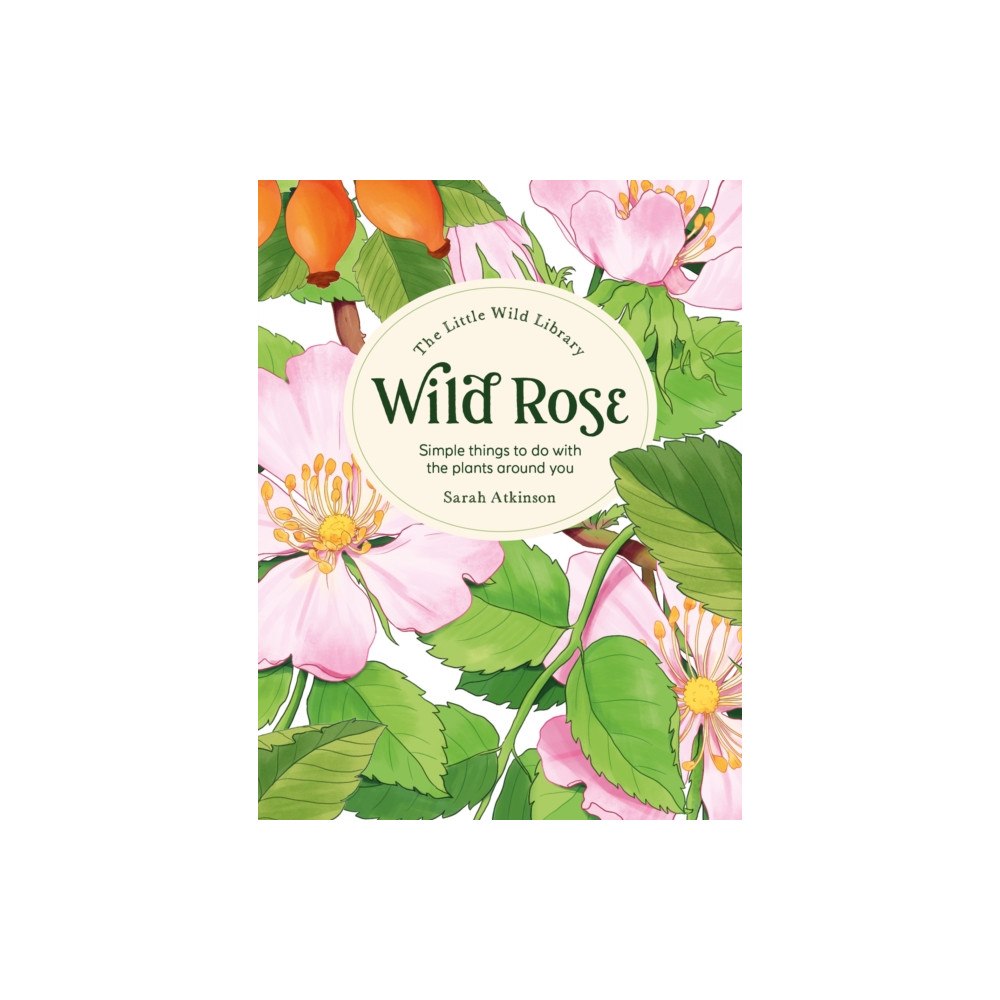 David & Charles The Little Wild Library: Wild Rose (inbunden, eng)