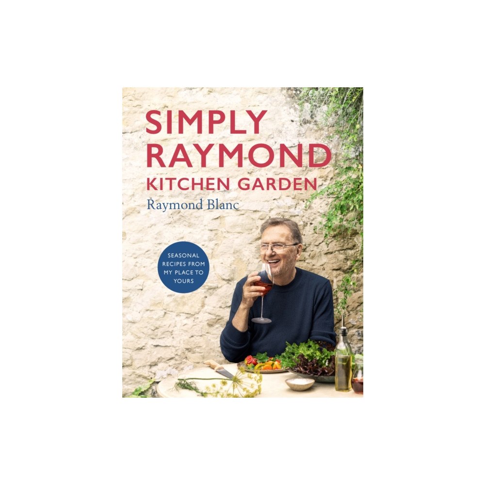 Headline Publishing Group Simply Raymond Kitchen Garden (inbunden, eng)