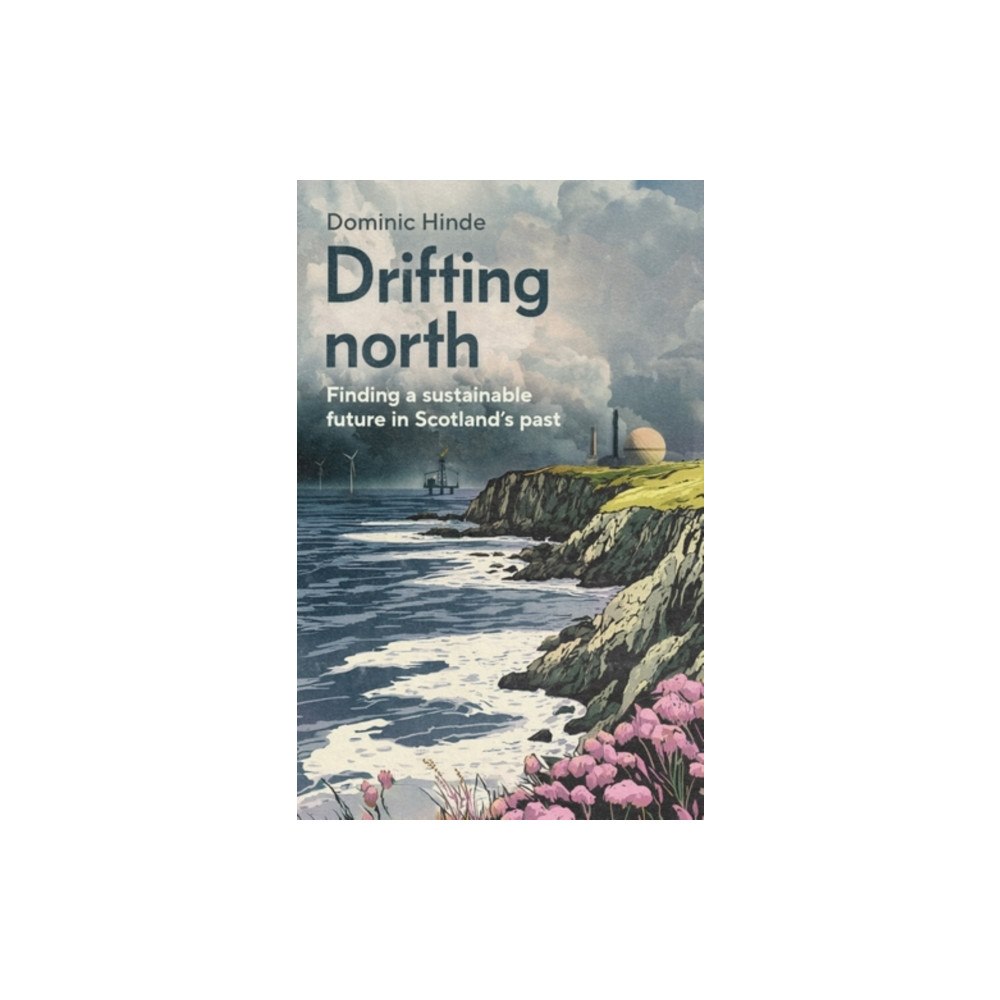 Manchester university press Drifting North (inbunden, eng)