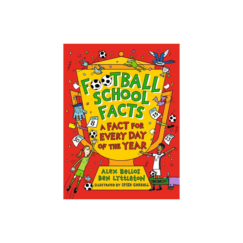 Walker Books Ltd Football School Facts: A Fact for Every Day of the Year (inbunden, eng)