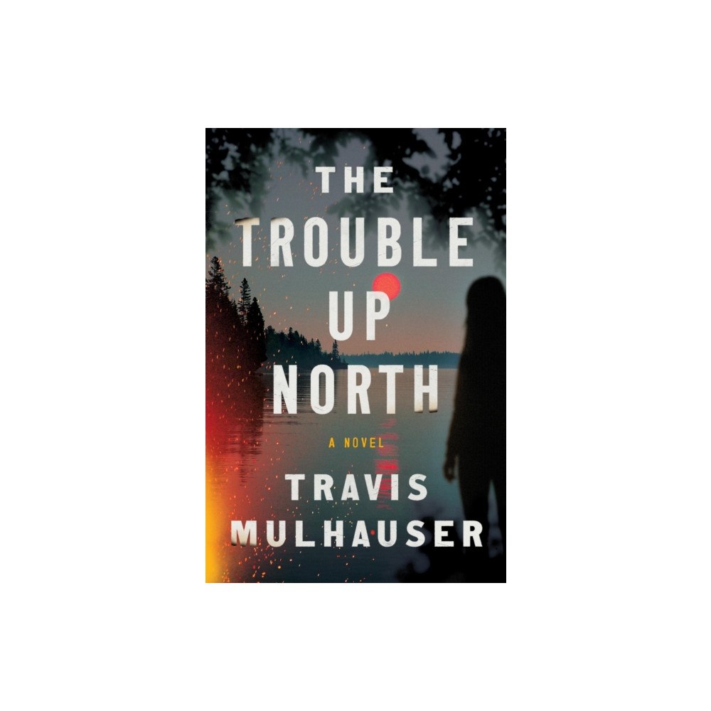 Not Stated The Trouble Up North (häftad, eng)