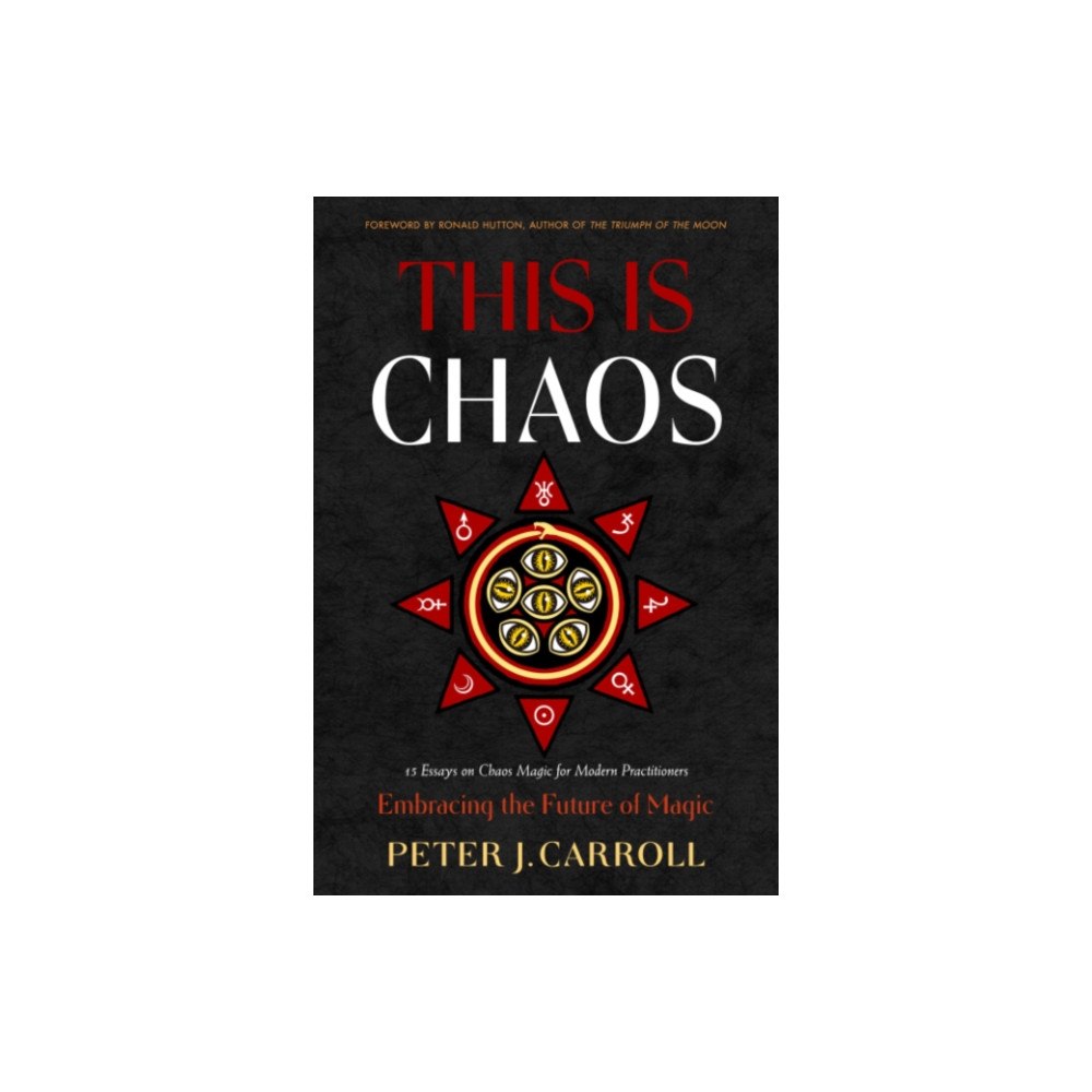 Red Wheel/Weiser This Is Chaos: Embracing the Future of Magic (häftad, eng)