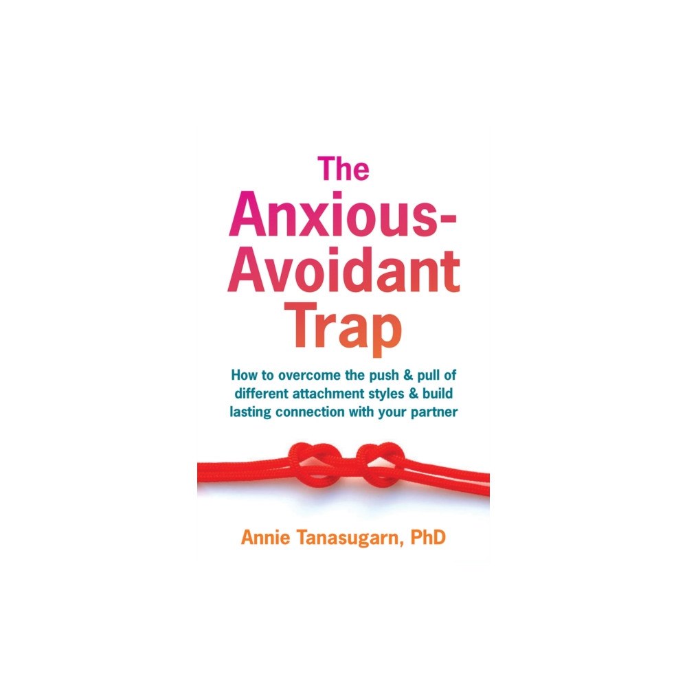 New Harbinger Publications The Anxious-Avoidant Trap (häftad, eng)