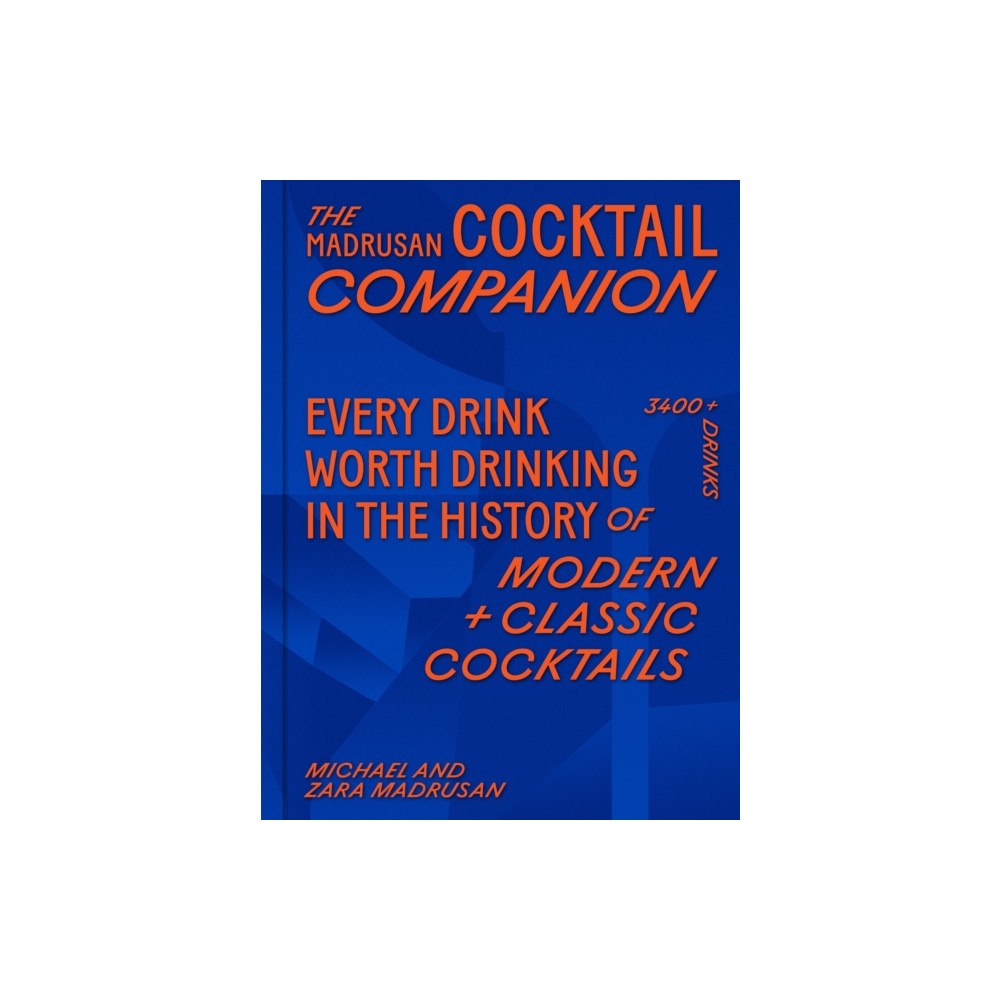 Murdoch Books The Madrusan Cocktail Companion | Every drink worth drinking in the history of modern + classic cocktails (inbunden, eng...