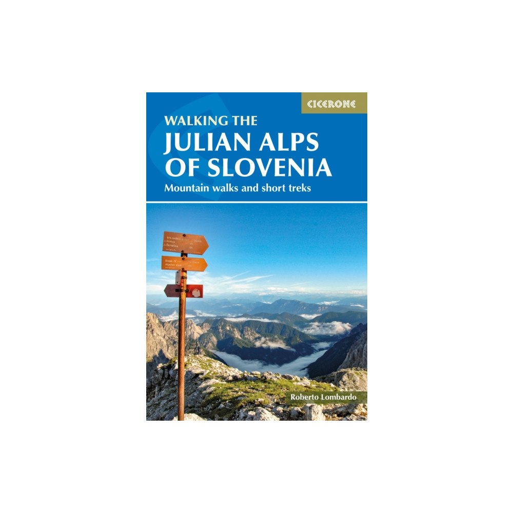 Cicerone Press Walking the Julian Alps of Slovenia (häftad, eng)