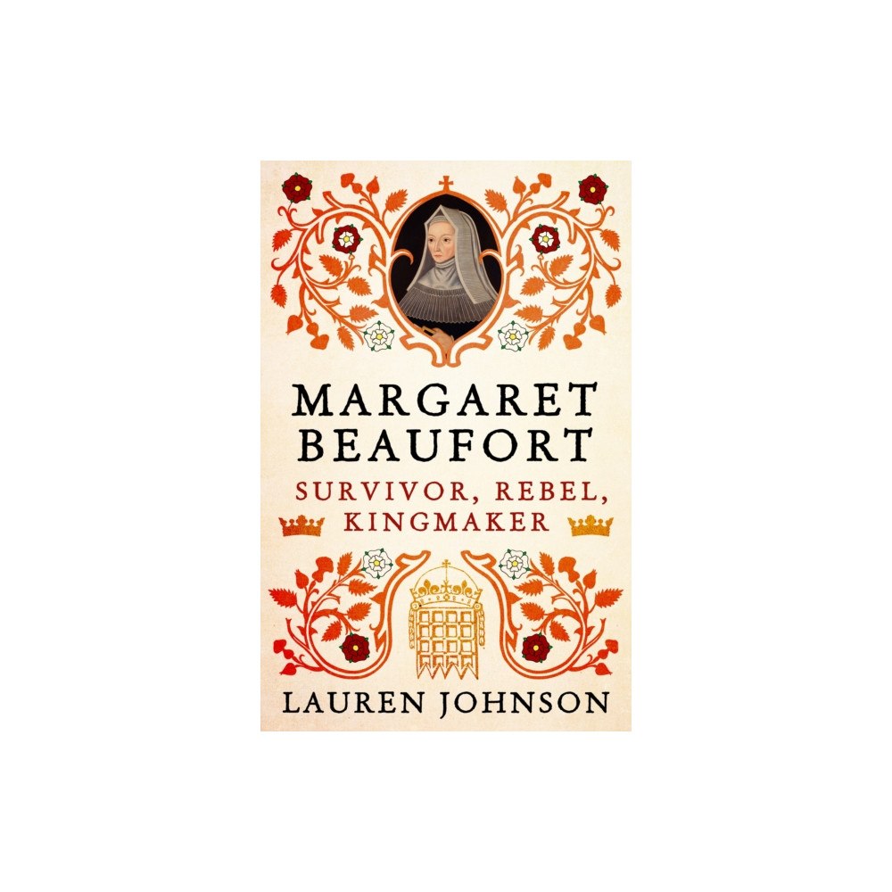 Bloomsbury Publishing PLC Margaret Beaufort (inbunden, eng)