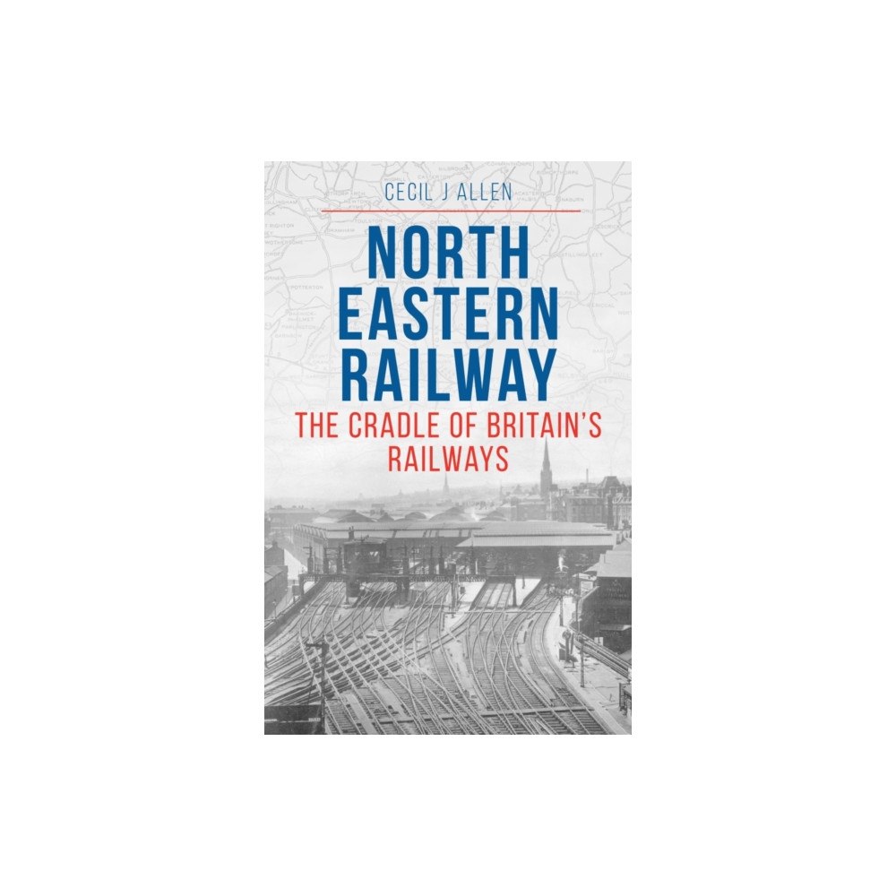 Crecy Publishing The North Eastern Railway (häftad, eng)