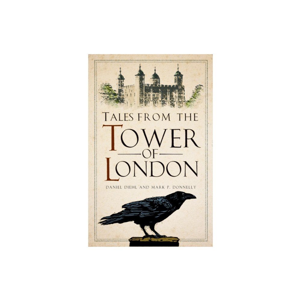 The History Press Ltd Tales from the Tower of London (häftad, eng)