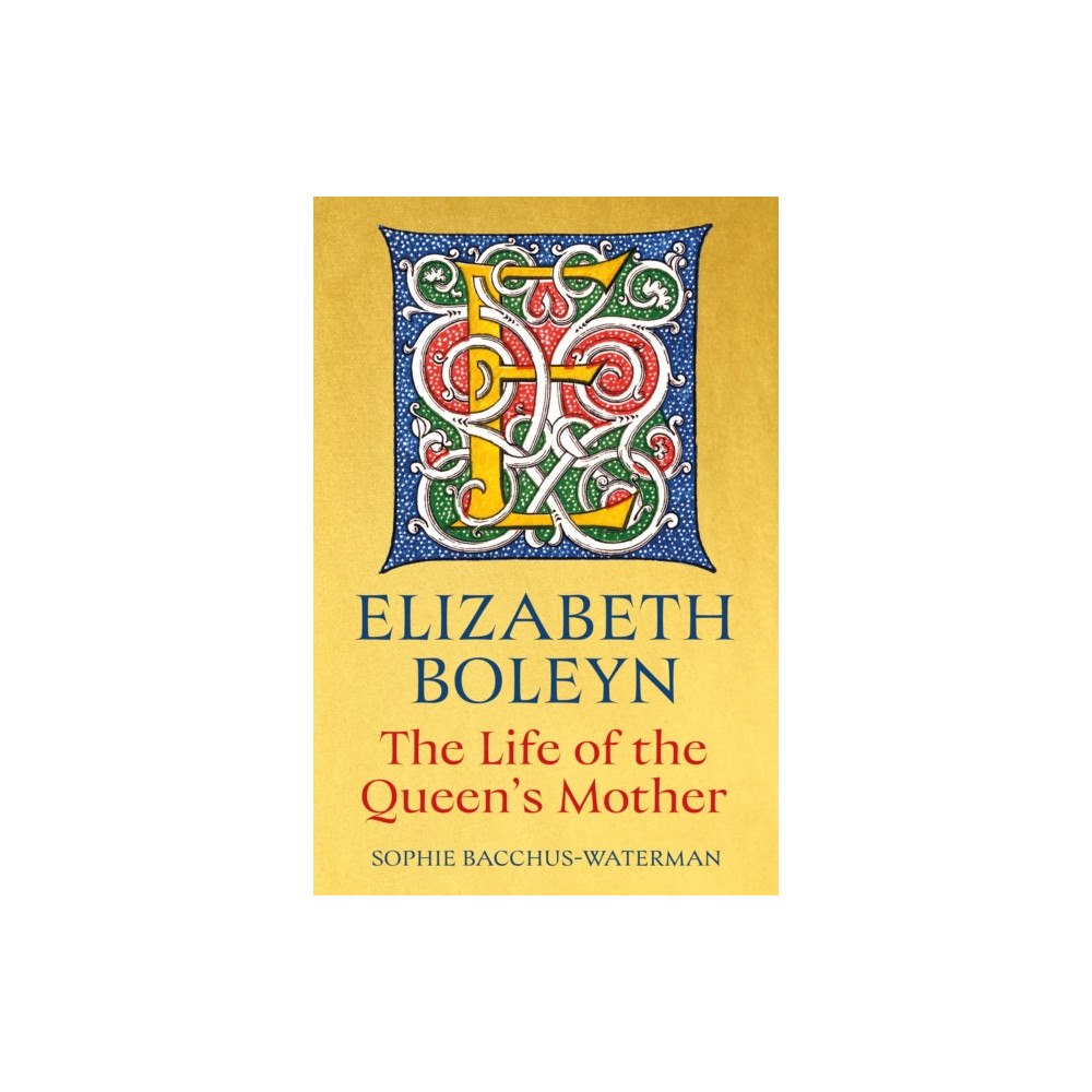 The History Press Ltd Elizabeth Boleyn (inbunden, eng)