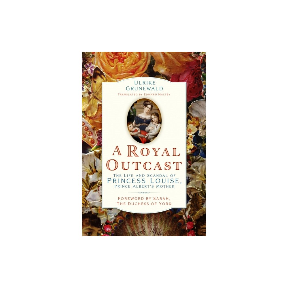 The History Press Ltd A Royal Outcast (inbunden, eng)