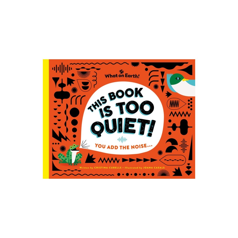 What on Earth Publishing Ltd This Book is Too Quiet! (inbunden, eng)