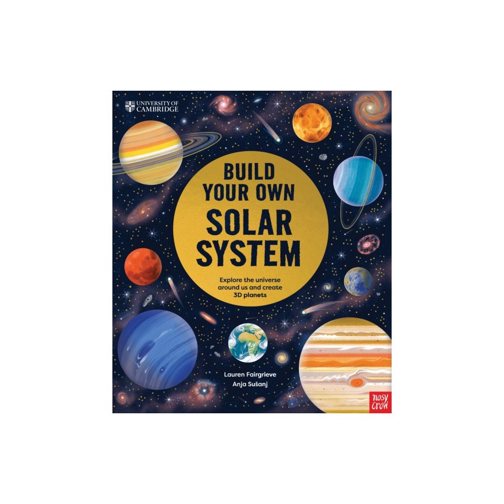 Nosy Crow Ltd University of Cambridge: Build Your Own Solar System (inbunden, eng)