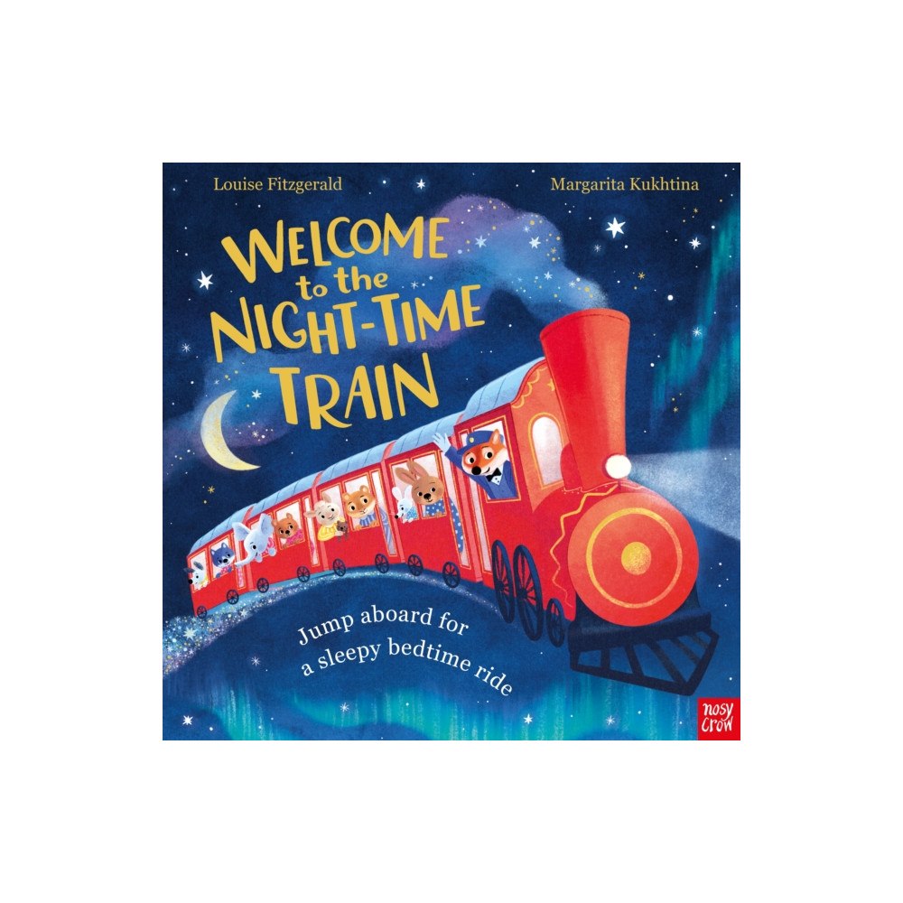 Nosy Crow Ltd Welcome to the Night-Time Train (inbunden, eng)