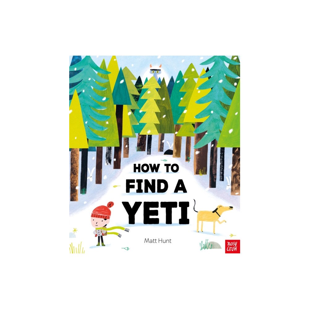Nosy Crow Ltd How to Find a Yeti (inbunden, eng)