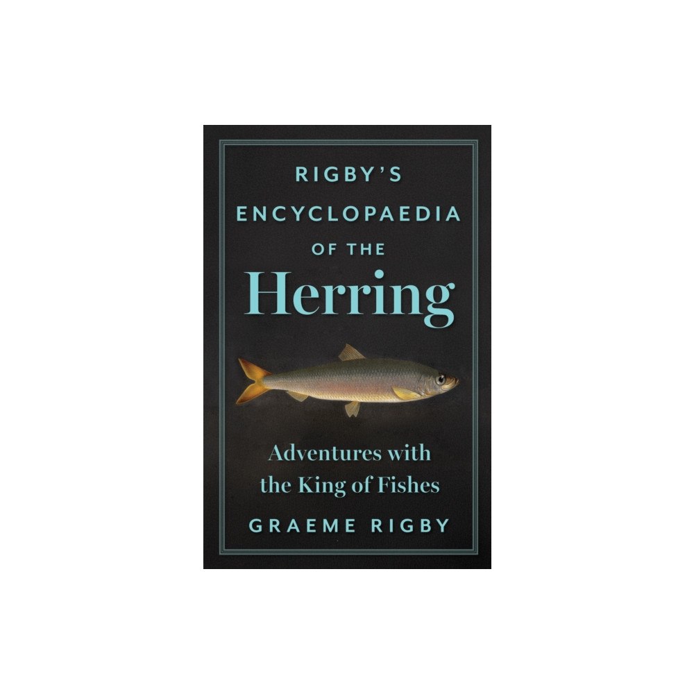 C hurst & co publishers ltd Rigby's Encyclopaedia of the Herring (inbunden, eng)
