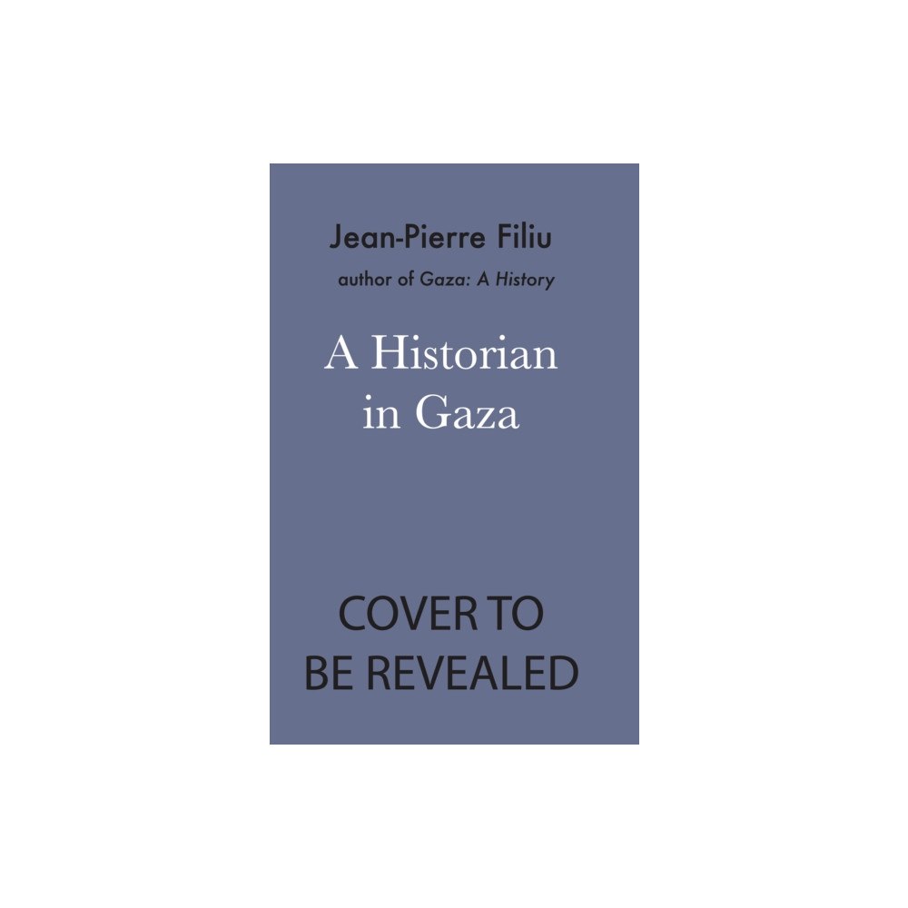 C hurst & co publishers ltd A Historian in Gaza (inbunden, eng)