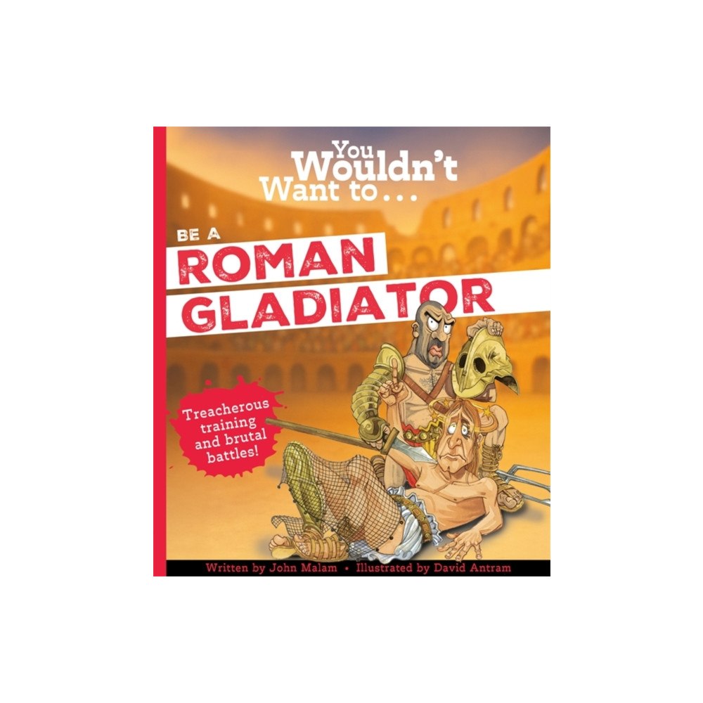 Bonnier Books Ltd You Wouldn't Want To Be A Roman Gladiator (häftad, eng)