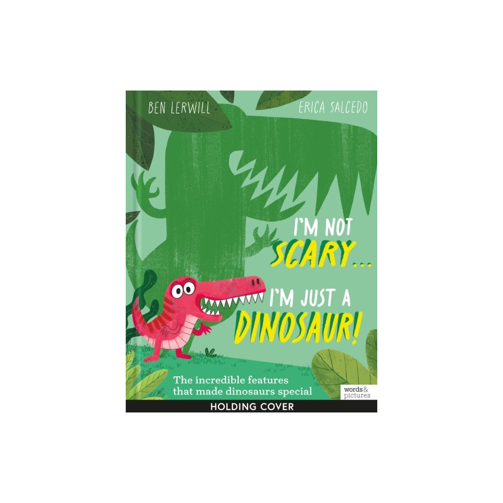 Quarto Publishing Plc I'm Not Scary . . . I'm Just a Dinosaur (häftad, eng)
