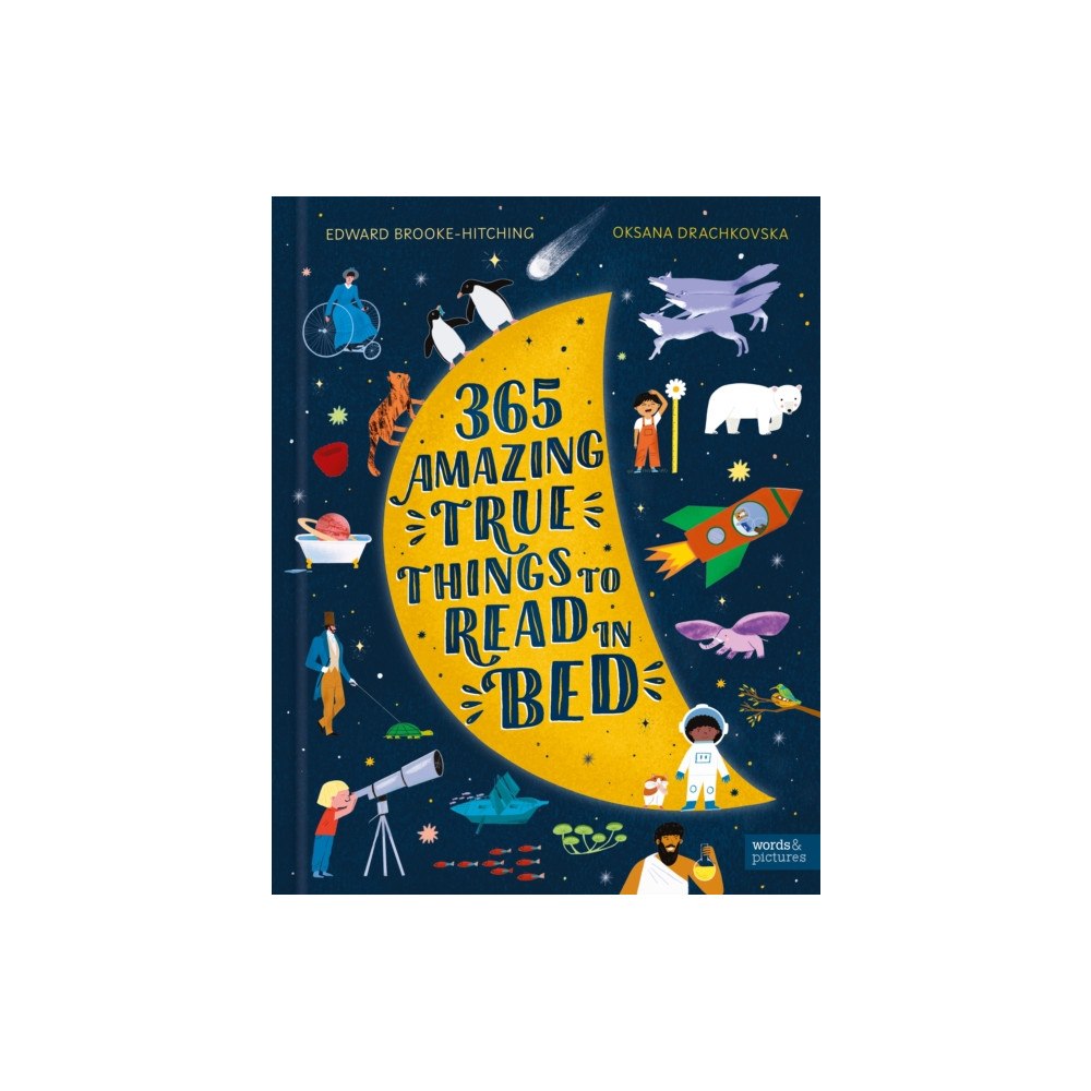 Quarto Publishing Plc 365 Amazing True Things to Read in Bed (inbunden, eng)
