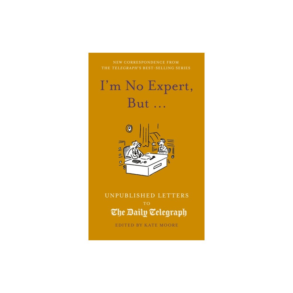 Quarto Publishing Plc I'm No Expert, But ... (inbunden, eng)