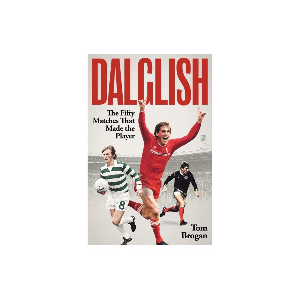 Pitch Publishing Ltd Dalglish (inbunden, eng)