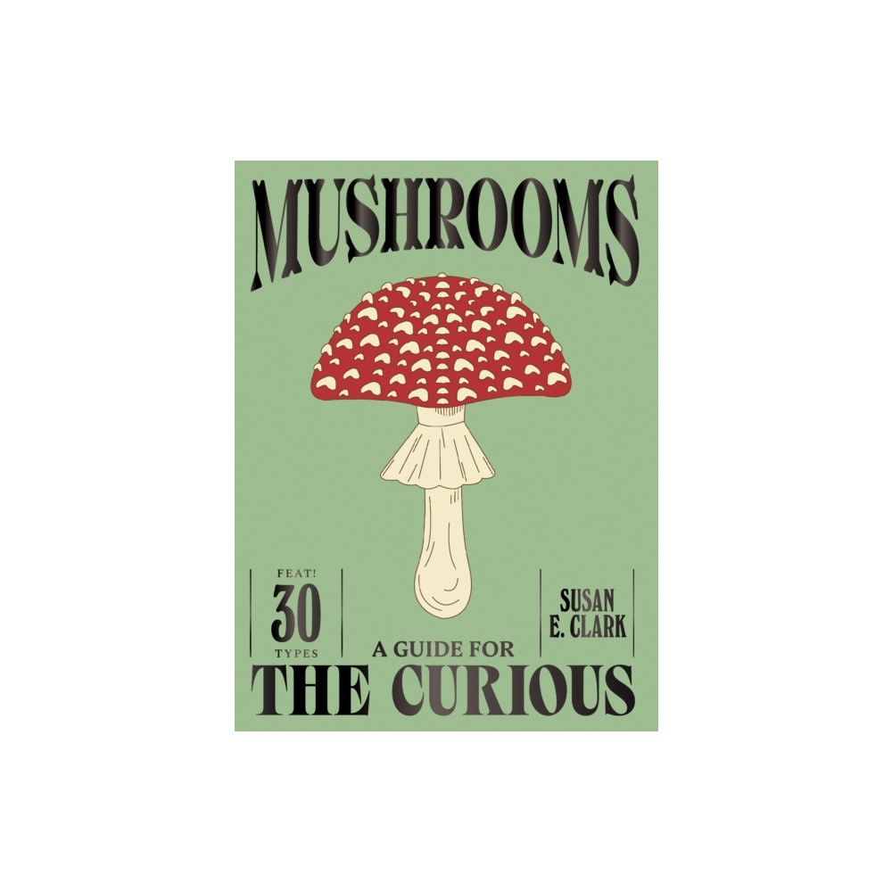 Quadrille Publishing Ltd Mushrooms (inbunden, eng)