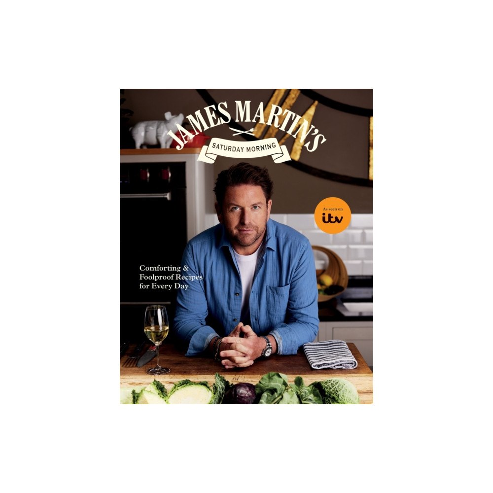 Quadrille Publishing Ltd James Martin’s Saturday Morning Cookbook (inbunden, eng)