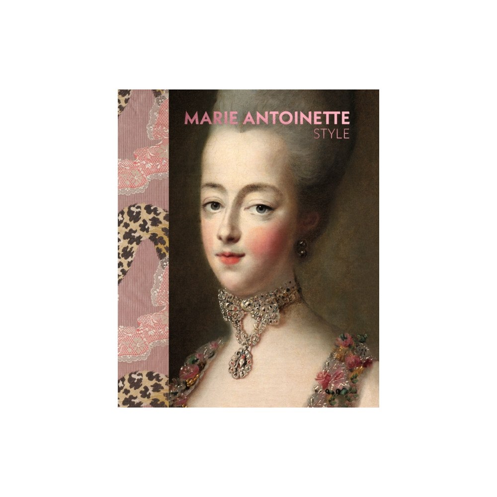 V & A Publishing Marie Antoinette Style (The Official V&A Exhibition Book) (inbunden, eng)