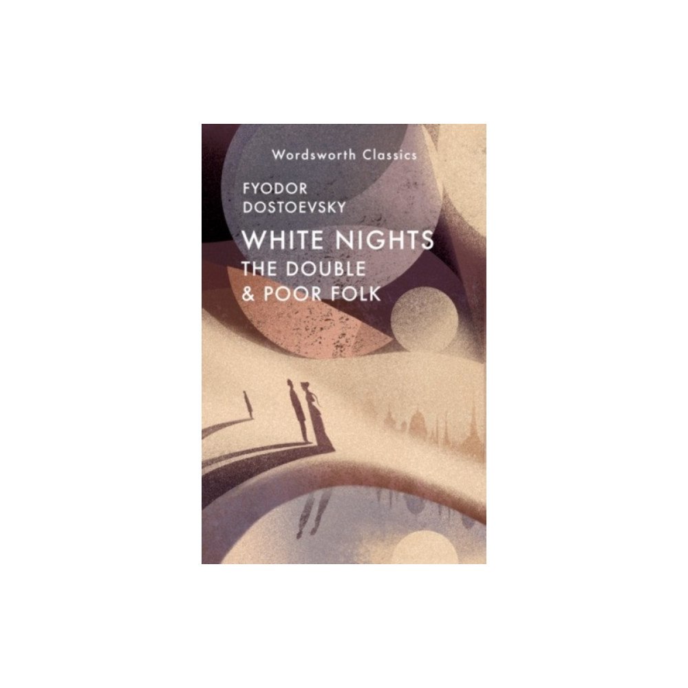 Wordsworth Editions Ltd White Nights; Poor Folk; The Double (häftad, eng)