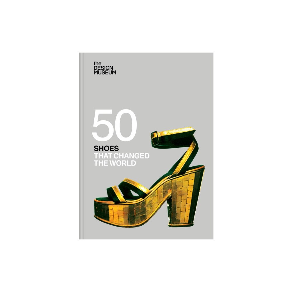 Not Stated Fifty Shoes that Changed the World : Design Museum Fifty (häftad, eng)