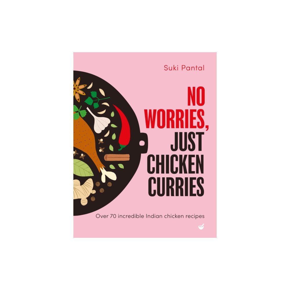 Watkins Media Limited No Worries, Just Chicken Curries (inbunden, eng)