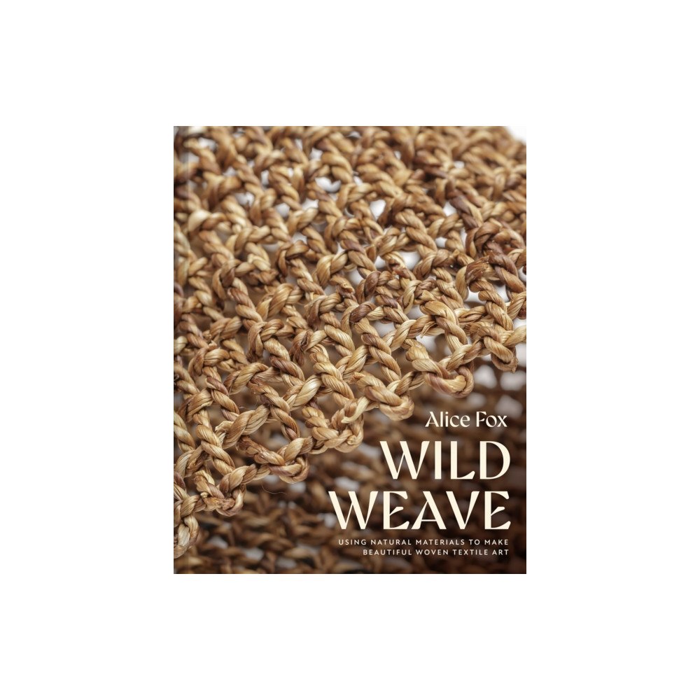 Batsford Wild Weave (inbunden, eng)