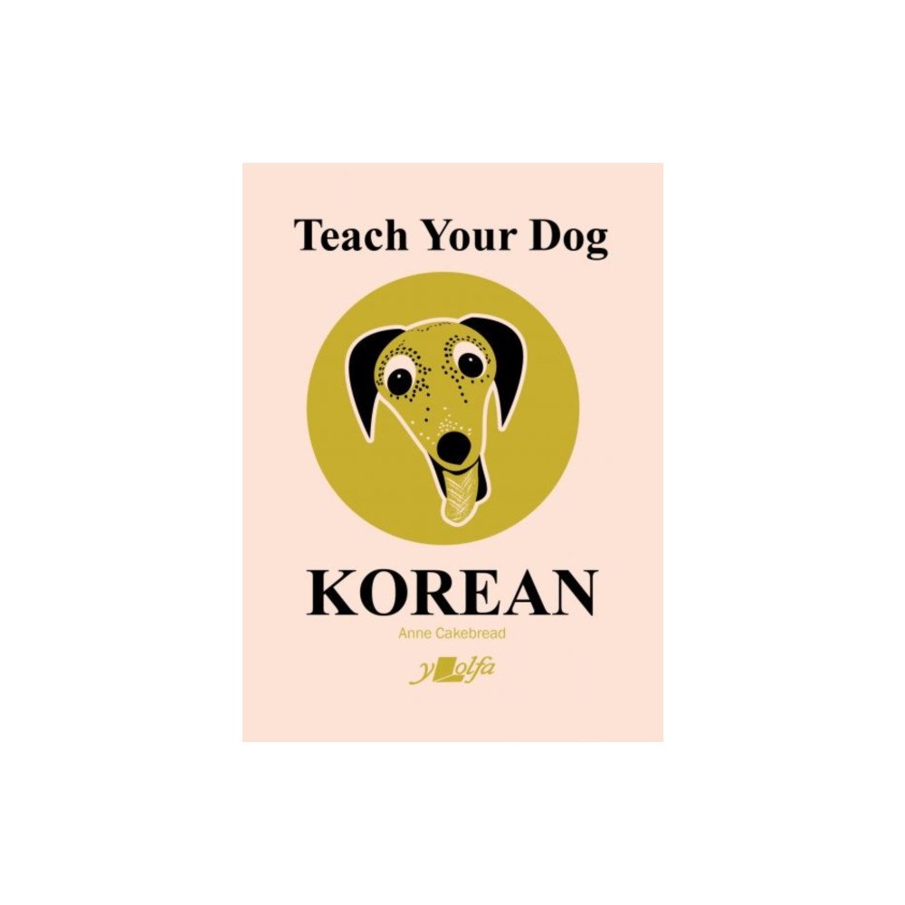 Y Lolfa Teach Your Dog Korean (häftad, eng)