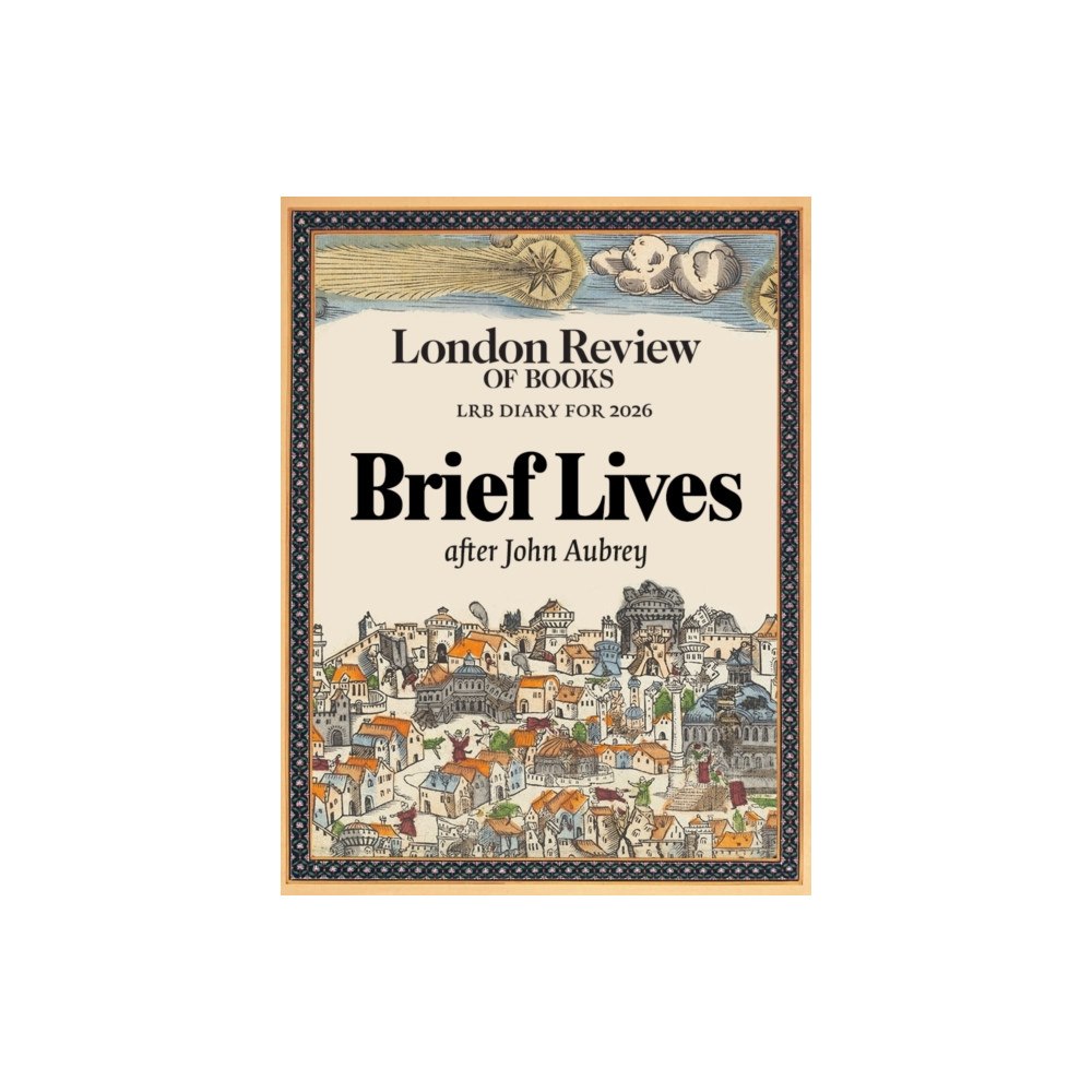 The London Review of Books LRB Diary for 2026: Brief Lives (inbunden, eng)