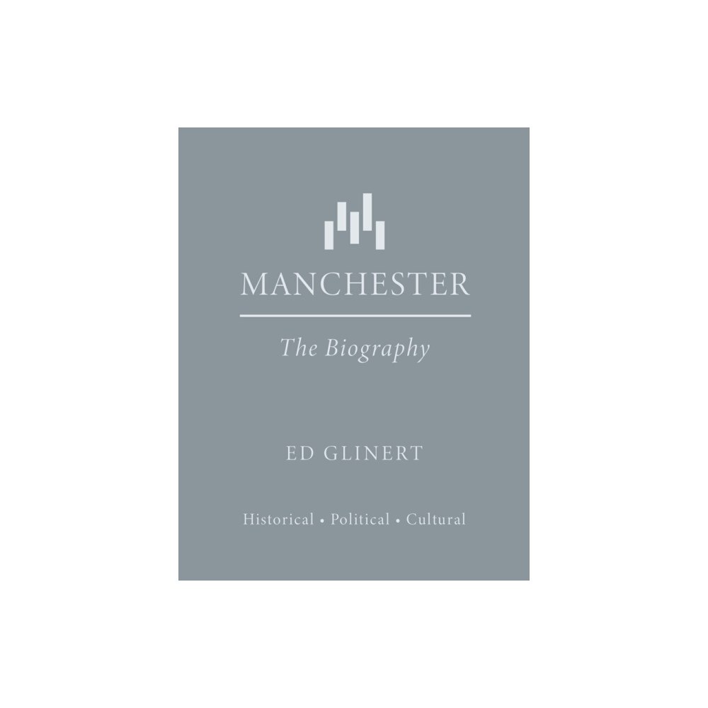 Great Northern Books Ltd Manchester : The Biography (inbunden, eng)