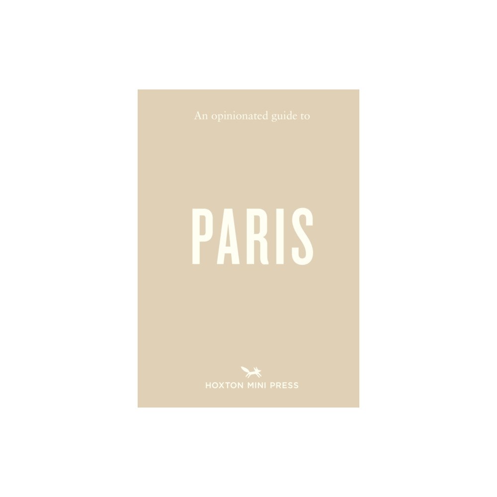 Hoxton Mini Press An Opinionated Guide to Paris (häftad, eng)