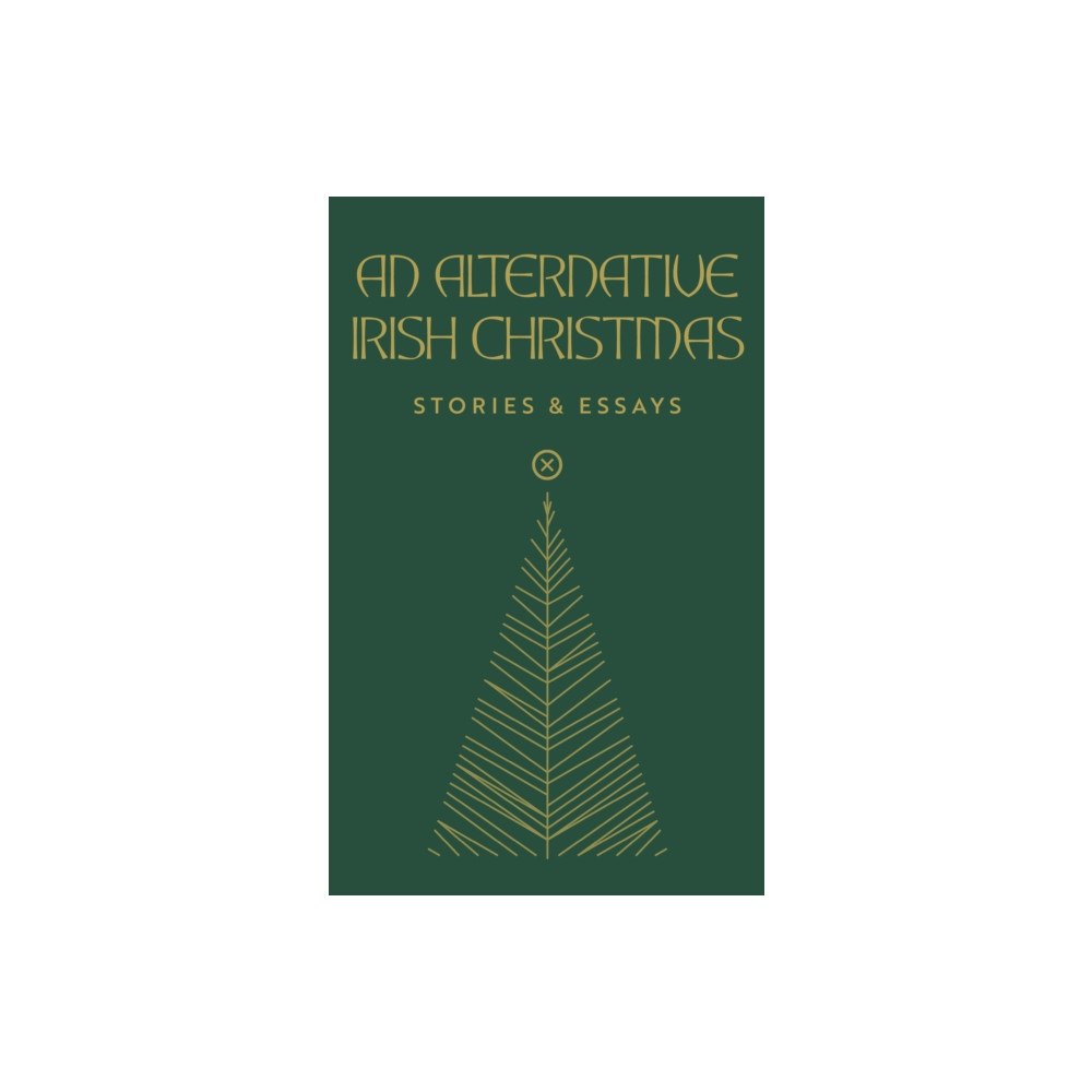 Tramp Press An Alternative Irish Christmas (inbunden, eng)