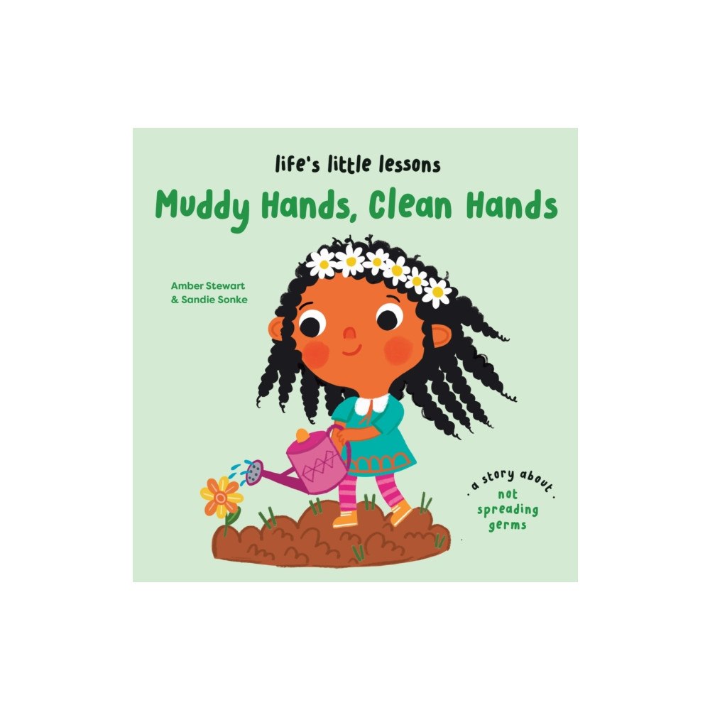 Boxer Books Limited Life’s Little Lessons: Muddy Hands, Clean Hands (inbunden, eng)