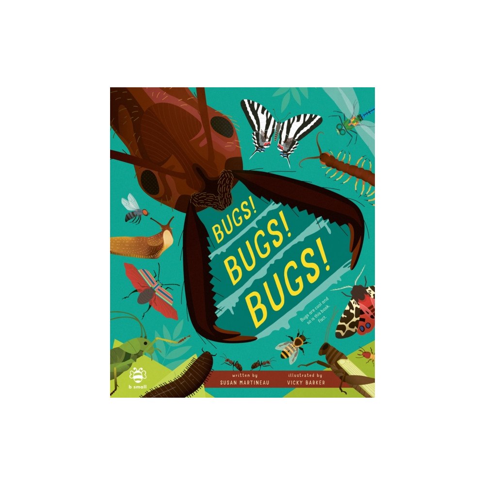 b small publishing limited Bugs! Bugs! Bugs! (inbunden, eng)