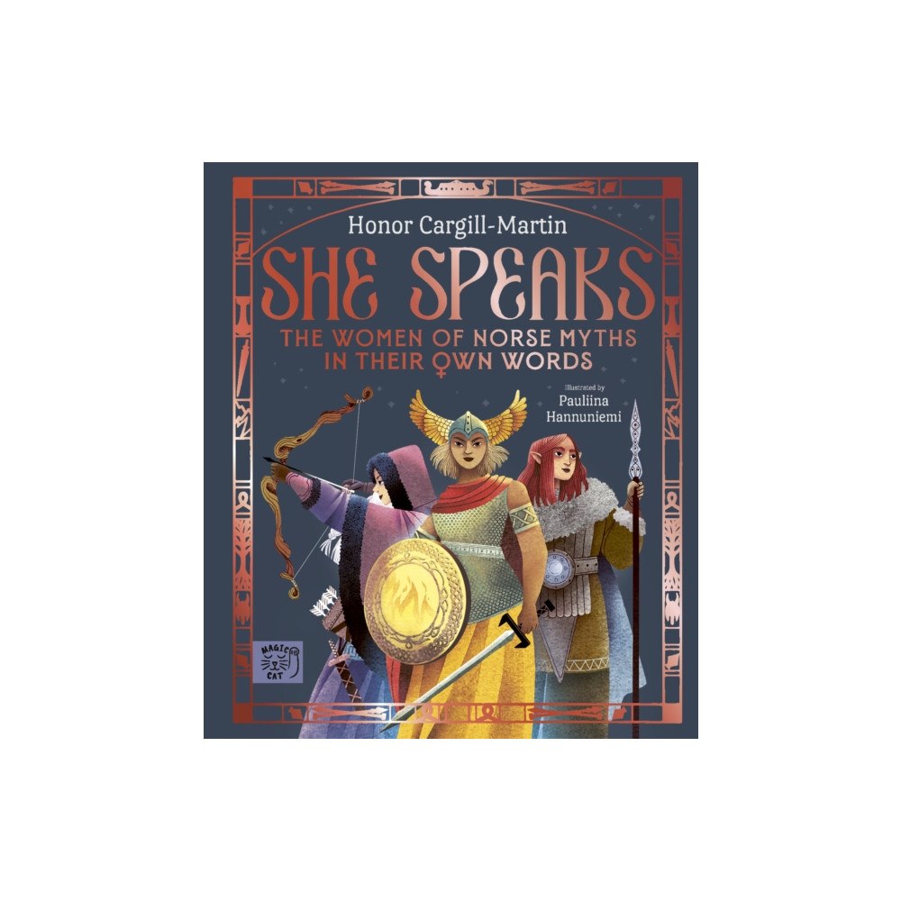 Magic Cat Publishing She Speaks: The Women of Norse Myths in their Own Words (inbunden, eng)