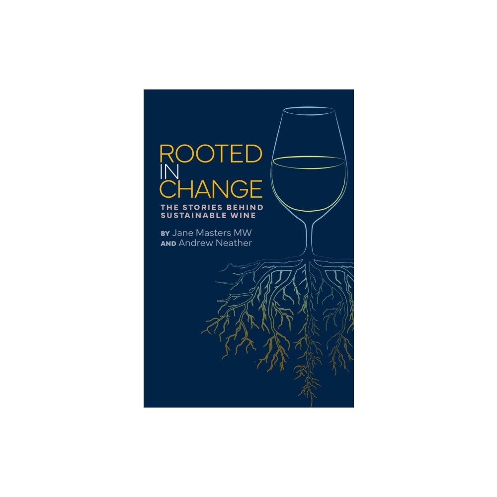 ACADEMIE DU VIN LIBRARY LIMITED Rooted in Change (inbunden, eng)