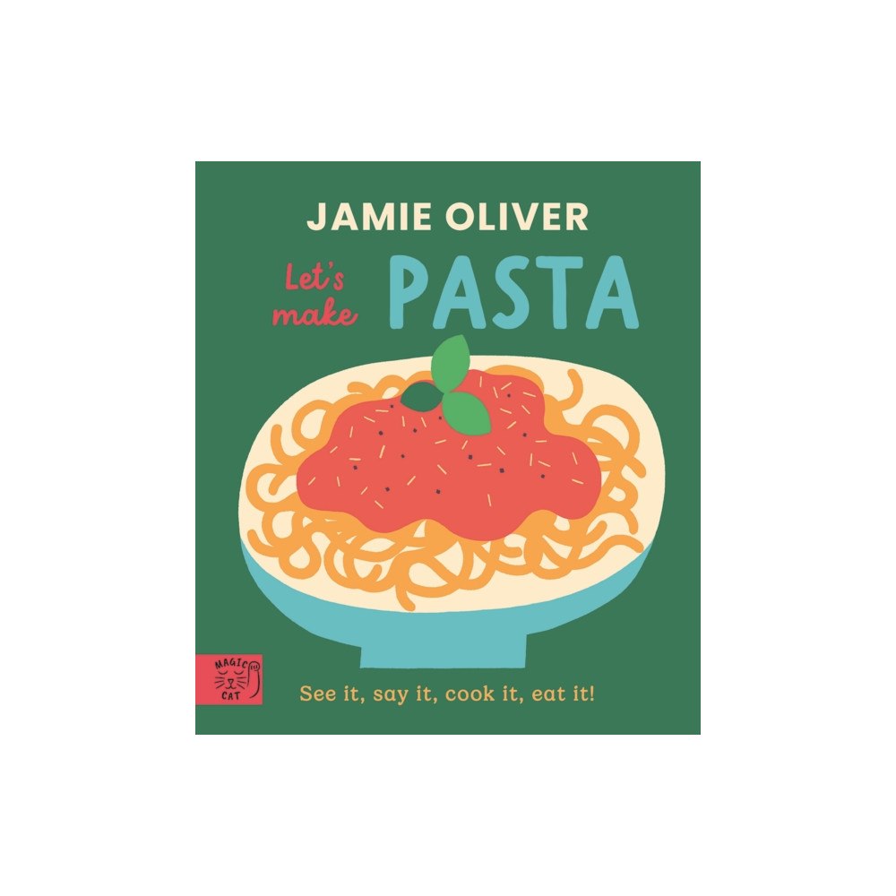Magic Cat Publishing Jamie Oliver: Let's Make Pasta (bok, board book, eng)