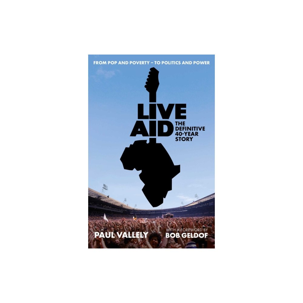 Putman Publishing Live Aid: The Definitive 40 Year Story (inbunden, eng)
