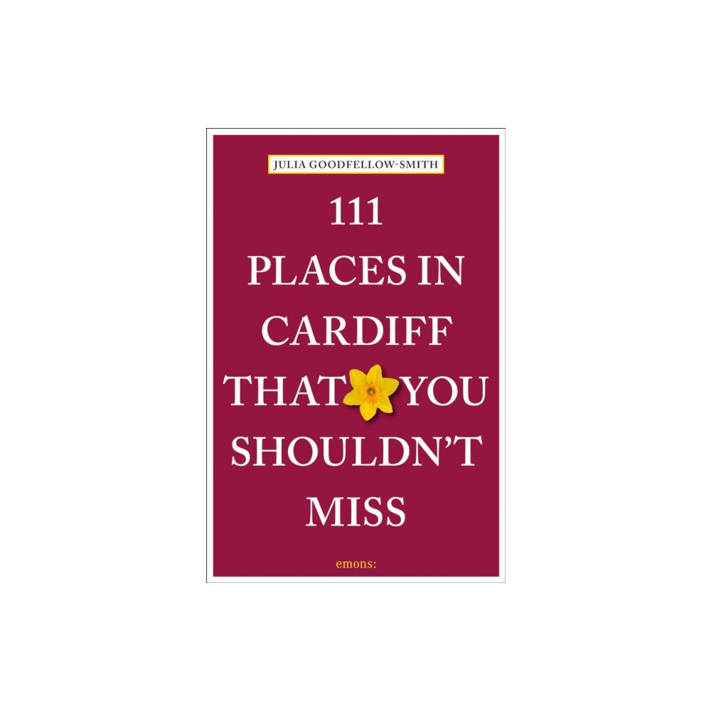Emons Verlag GmbH 111 Places in Cardiff That You Shouldn't Miss (häftad, eng)
