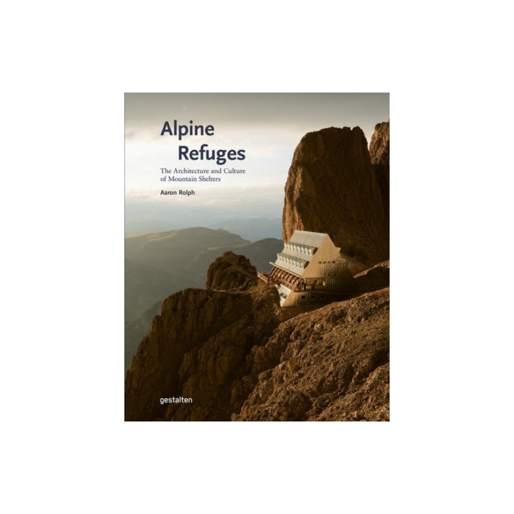 Die Gestalten Verlag Alpine Refuges (inbunden, eng)